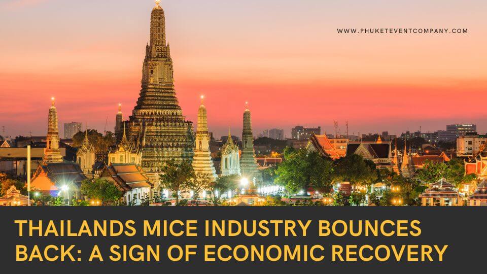 Thailands MICE Industry Bounces Back A Sign of Economic Recovery