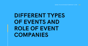 Different Types of Events and Role of Event Companies